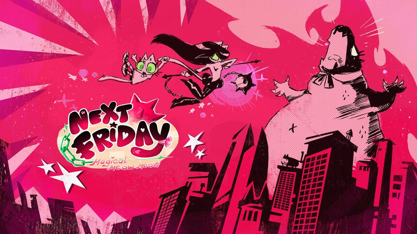 NEXT FRIDAY: MEOW MEOW MÁGICA - PILOTO